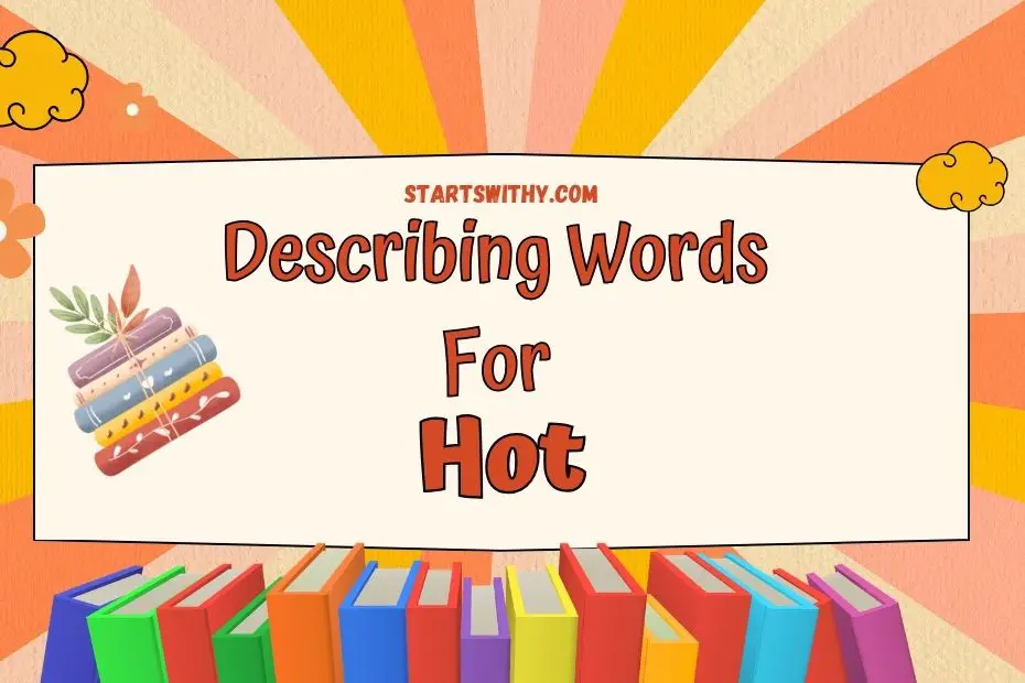 Describing Hot Adjectives With Examples