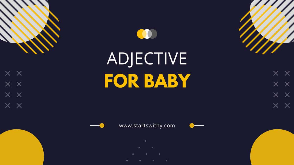 176 Adjective To Describe A Baby