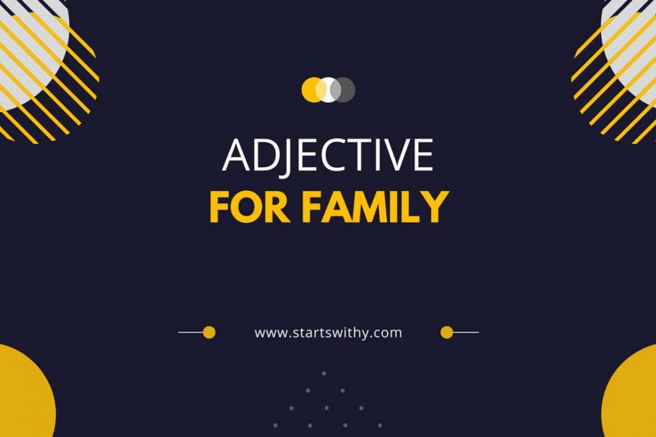 1150 Adjective Words To Describe Family