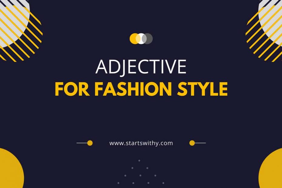 1350 Adjective Words To Describe Fashion Style