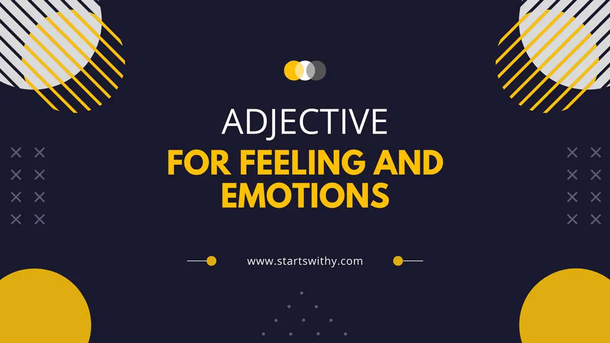 1150 Adjective Words To Describe Feeling And Emotions