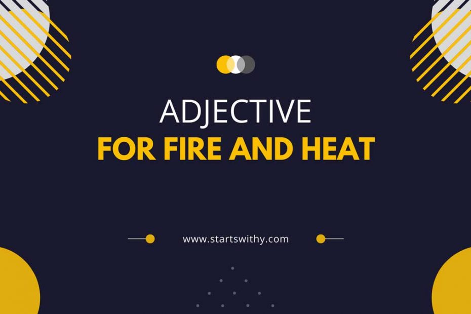 1000-adjective-words-to-describe-fire-and-heat