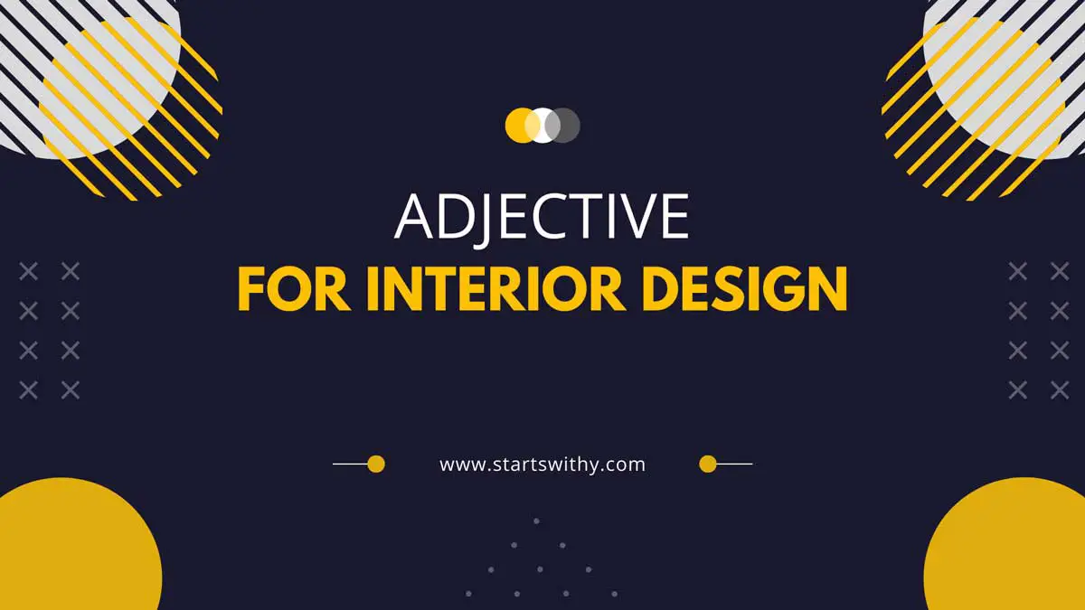 900+ Adjective Words to Describe Interior Design