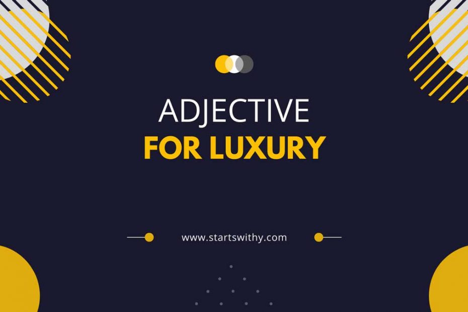 Adjective For Luxury
