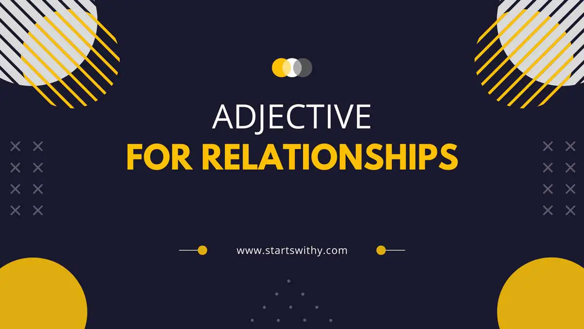 550 Adjective Words To Describe Relationships