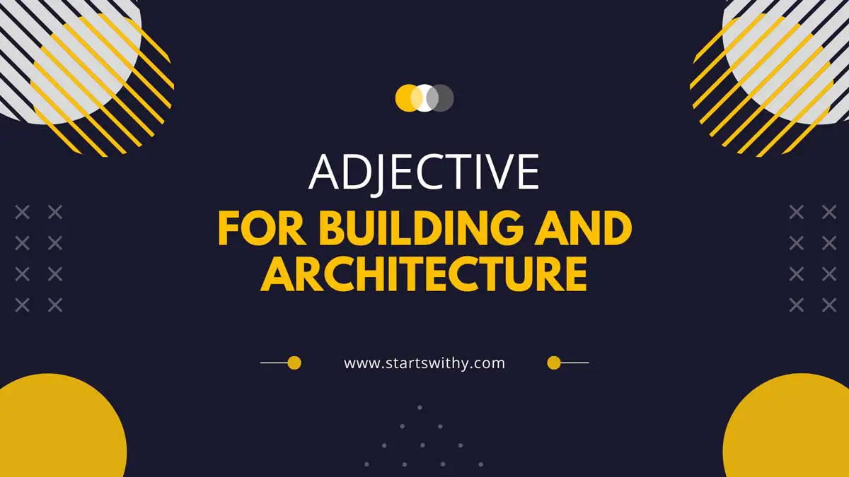800-adjective-words-to-describe-building-and-architecture