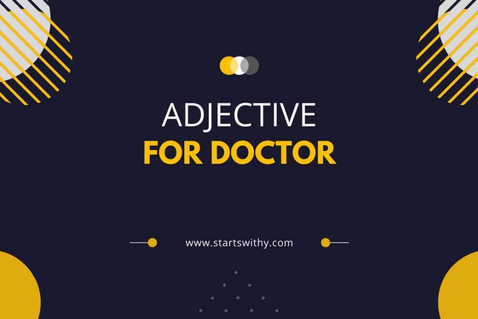 450 Adjective Words To Describe Doctor