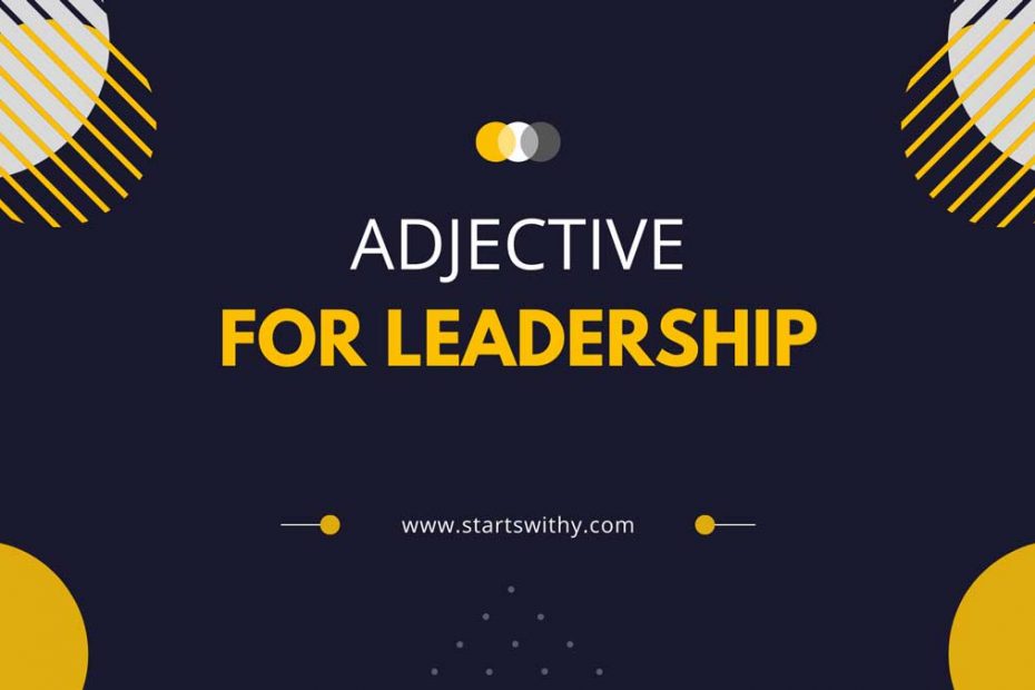 900 Adjective Words To Describe A Good Leader