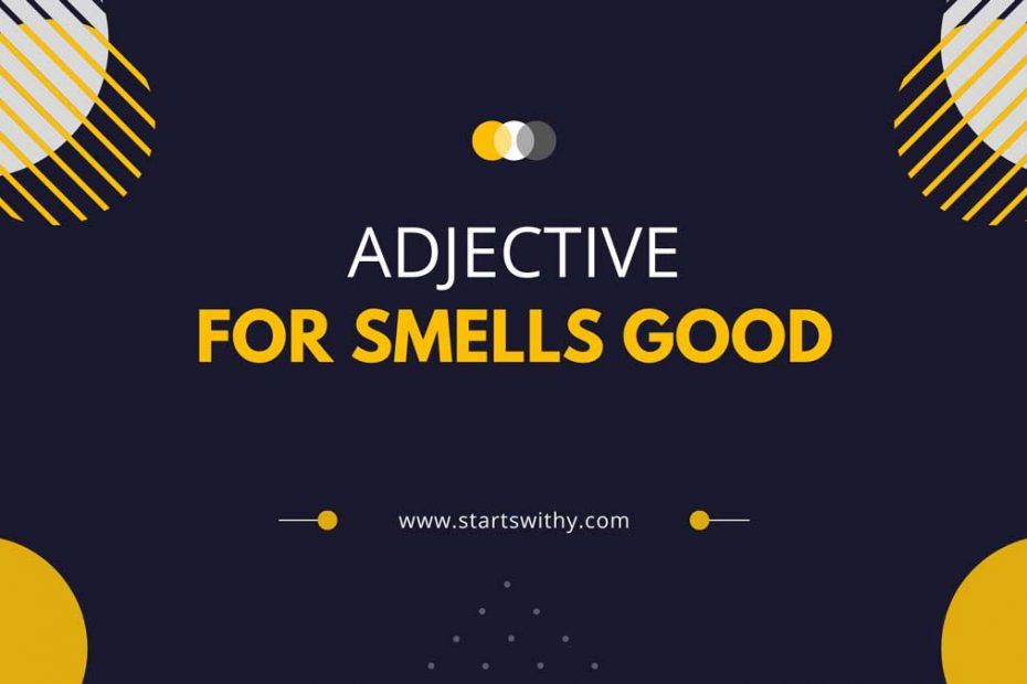 Other Words For Smell Good