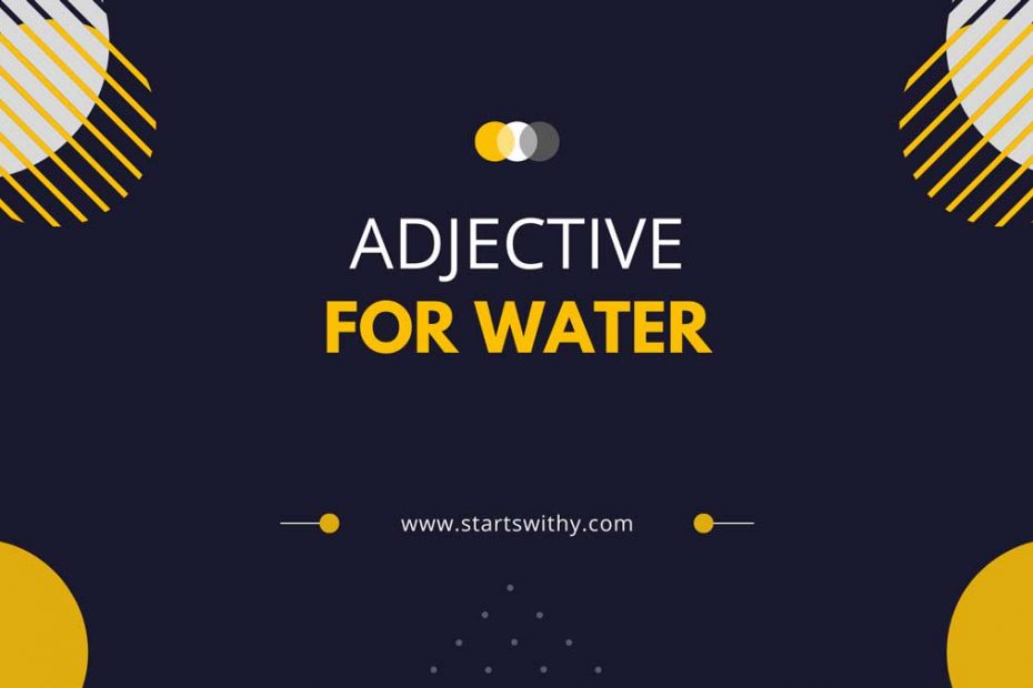 850 Adjective Words To Describe Water