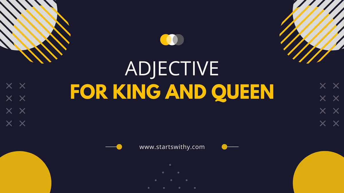 950 Adjective Words To Describe A King And Queen