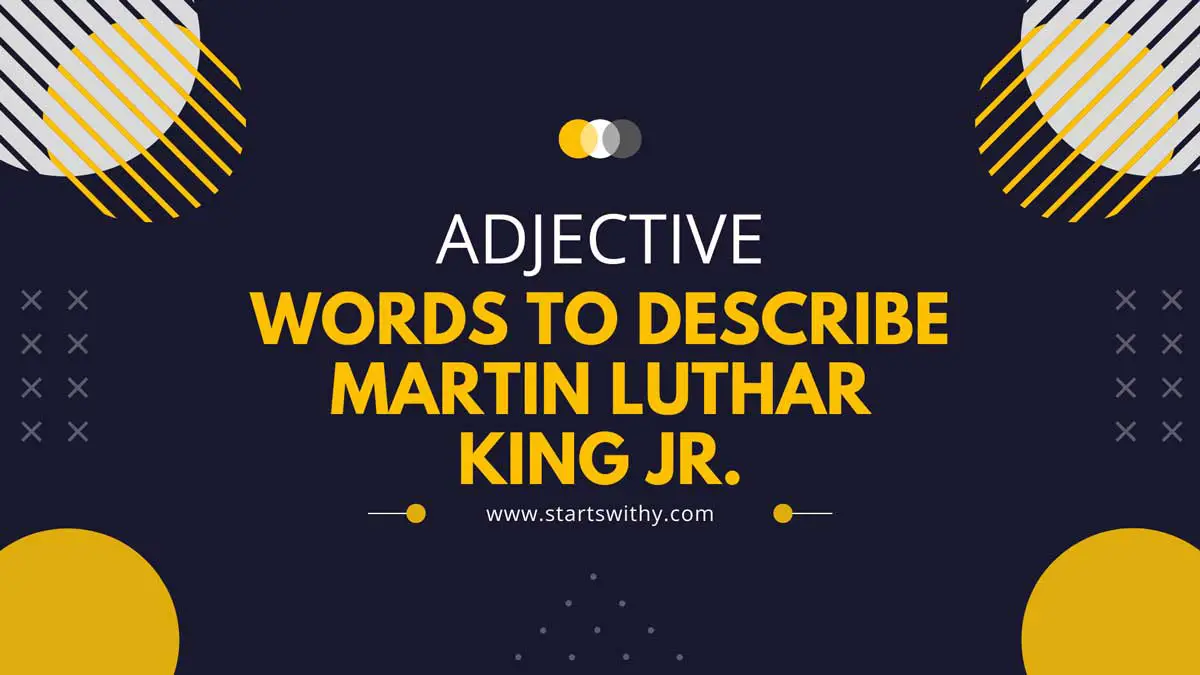 63-adjective-words-that-describe-martin-luther-king-jr