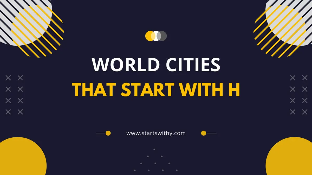 365 World Cities That Start With H All Popular Places