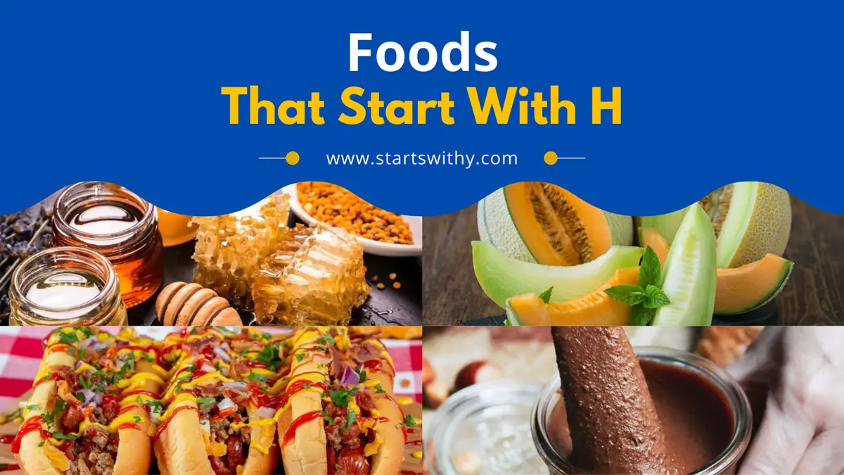 60+ Foods That Start With H