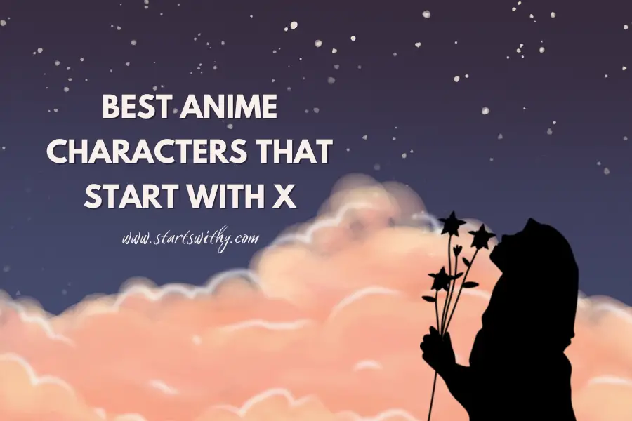 Anime Characters That Start With X Which Anime Characters Name Start With  X? - News