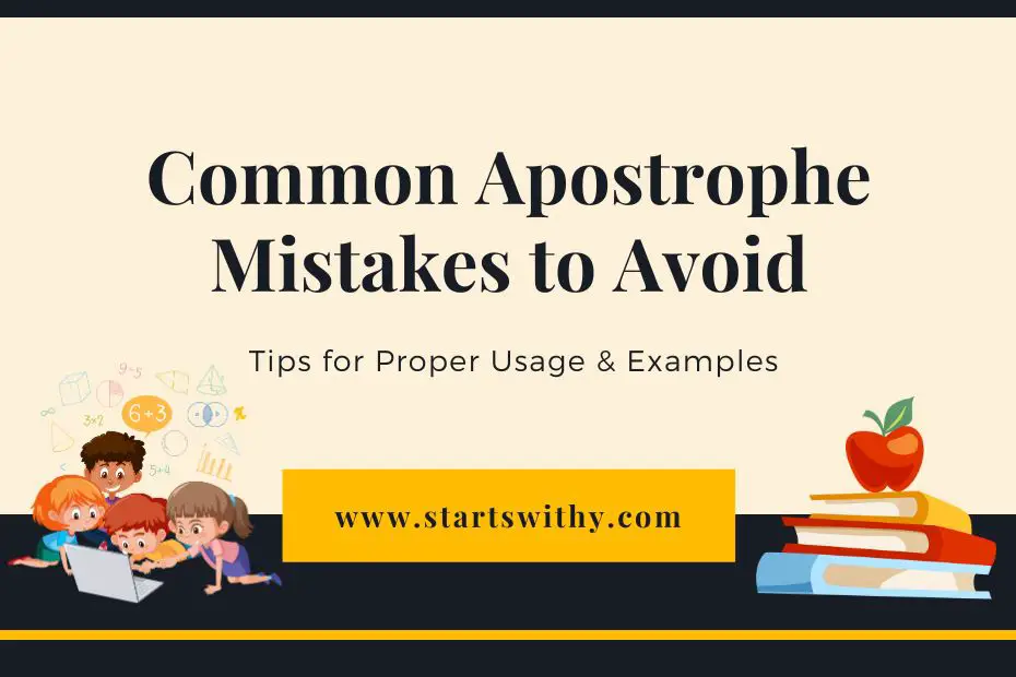Common Apostrophe Mistakes To Avoid Tips For Proper Usage Examples