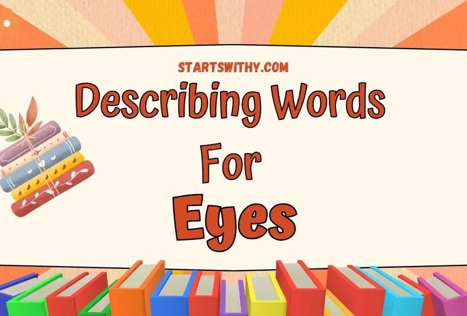 Exploring Adjectives for Eyes: Synonyms, Antonyms, and Examples