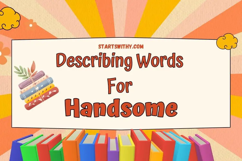 Describing Handsomeness: Adjectives with Examples