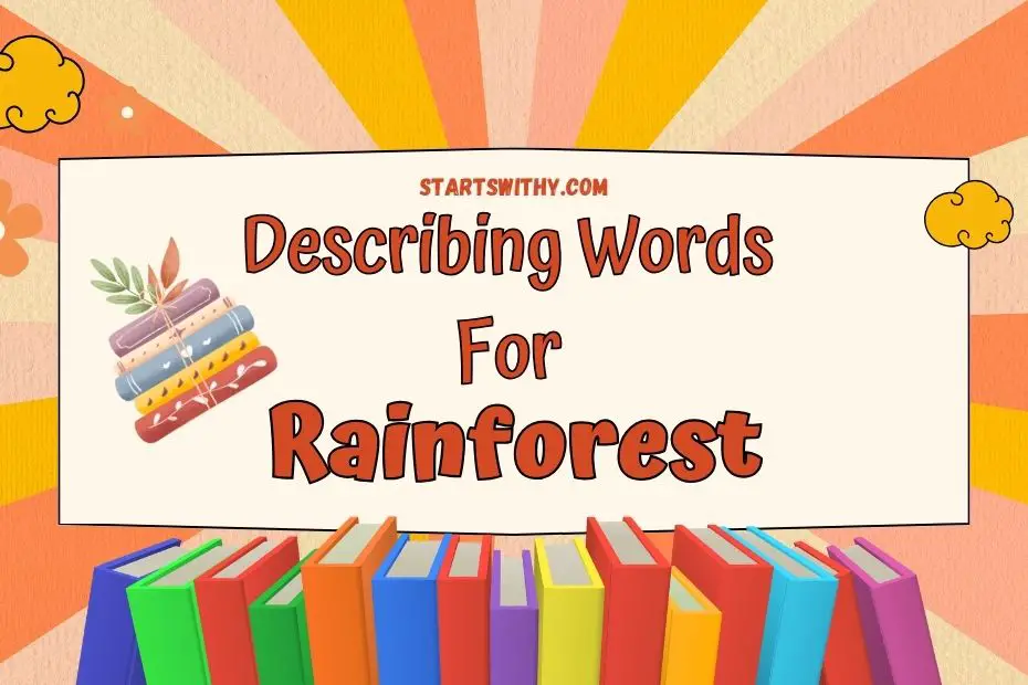 Describing Words for Rainforest: Examples & More