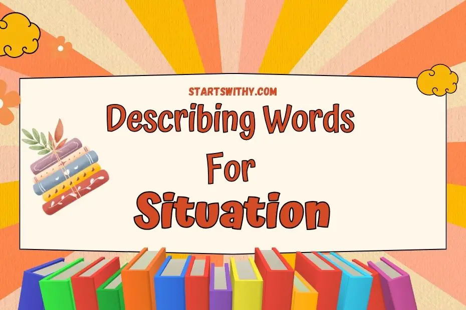 Describing Words for Situation: Examples and Synonyms