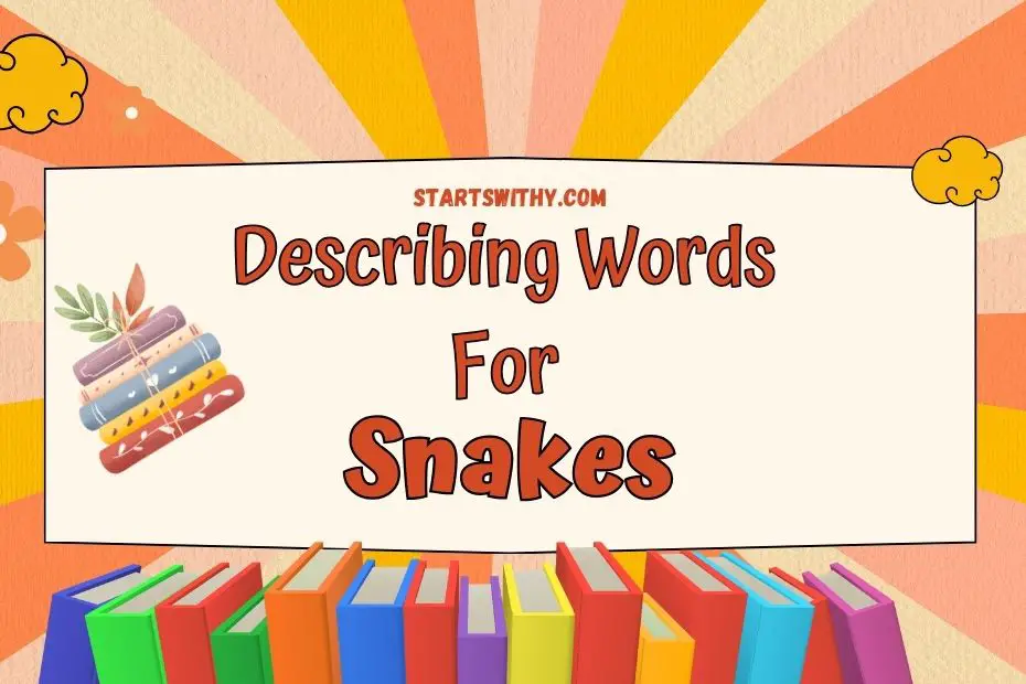 Adjectives For Snakes: Examples & Describing Words