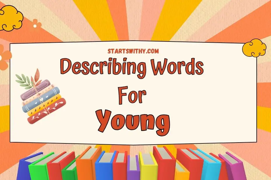 Describing Words for Young: Examples & Tips