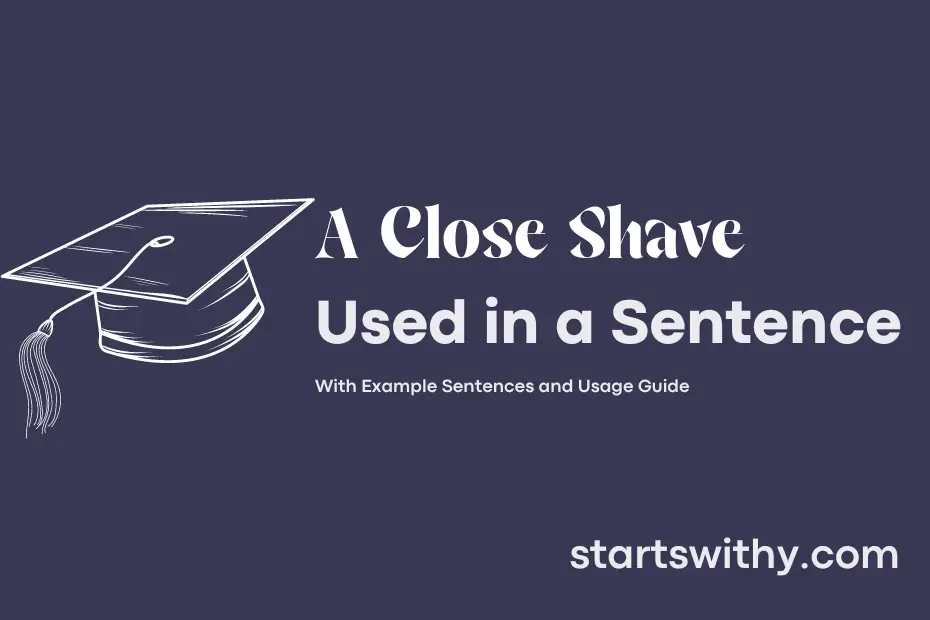 sentence with A Close Shave