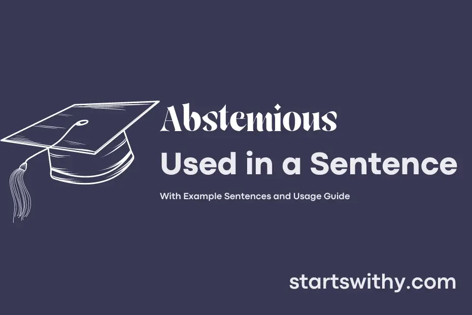 sentence with Abstemious