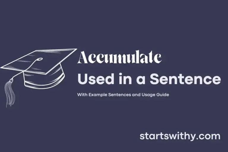 ACCUMULATE in a Sentence Examples: 21 Ways to Use Accumulate