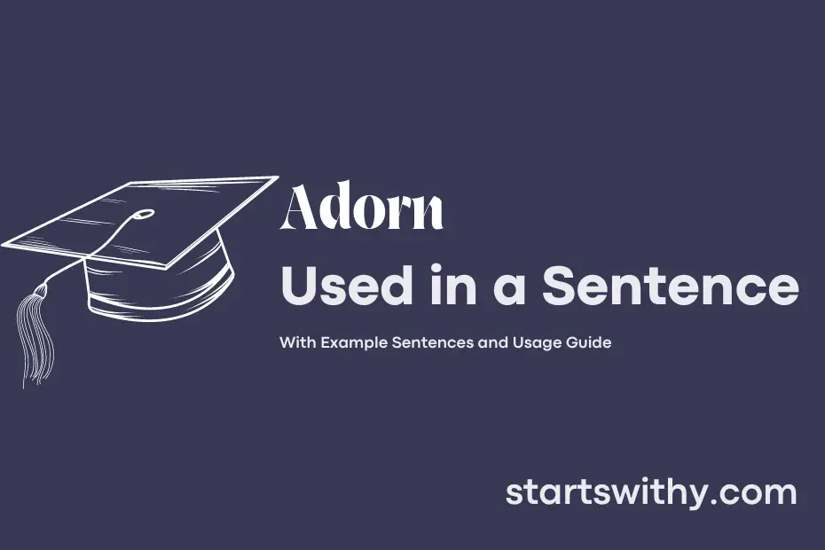 ADORN in a Sentence Examples: 21 Ways to Use Adorn