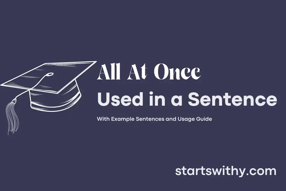 all-at-once-in-a-sentence-examples-21-ways-to-use-all-at-once