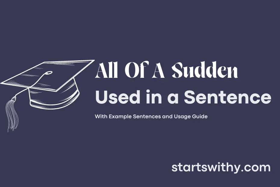 Where To Use All Of A Sudden In A Sentence