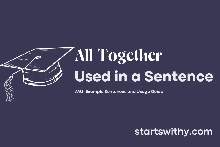 all-together-in-a-sentence-examples-21-ways-to-use-all-together