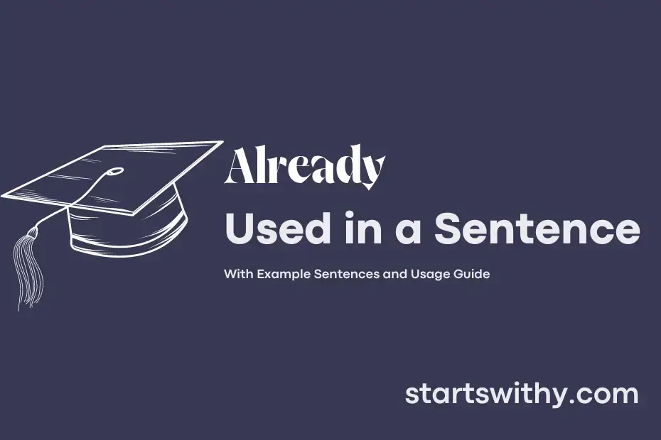 Already In A Sentence Examples 21 Ways To Use Already 