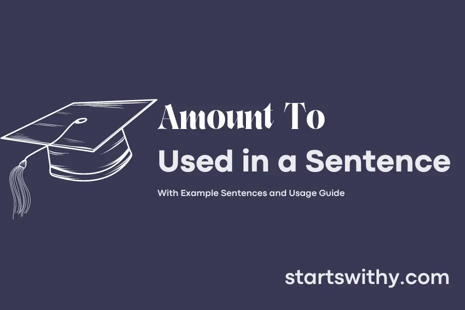 amount-to-in-a-sentence-examples-21-ways-to-use-amount-to