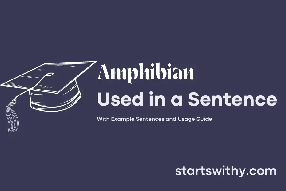 AMPHIBIAN in a Sentence Examples: 21 Ways to Use Amphibian