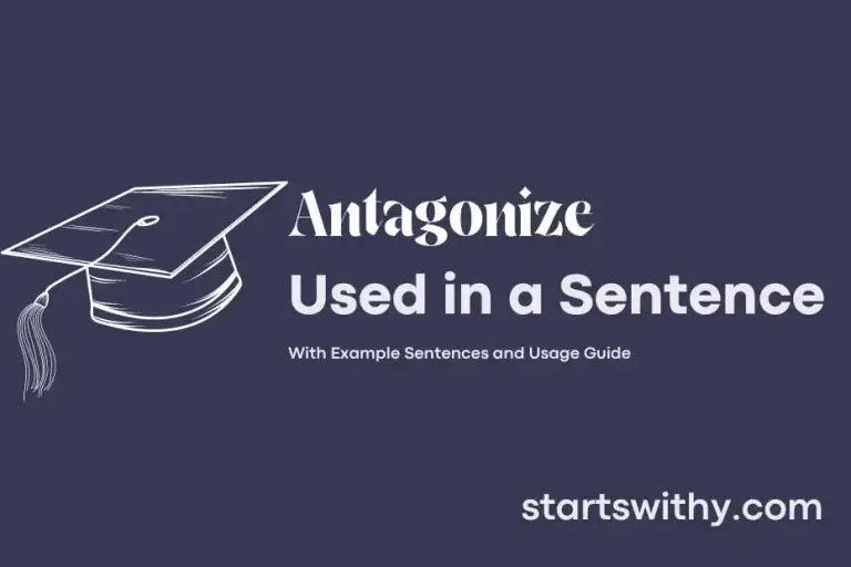 ANTAGONIZE in a Sentence Examples: 21 Ways to Use Antagonize