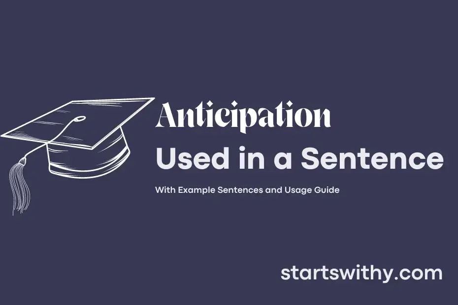 ANTICIPATION In A Sentence Examples: 21 Ways To Use Anticipation