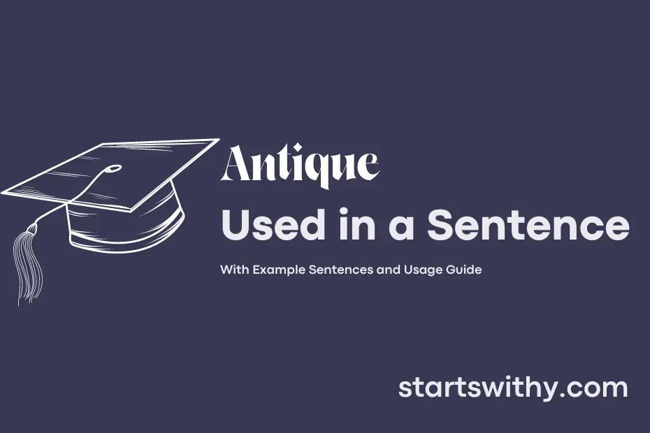 ANTIQUE In A Sentence Examples 21 Ways To Use Antique