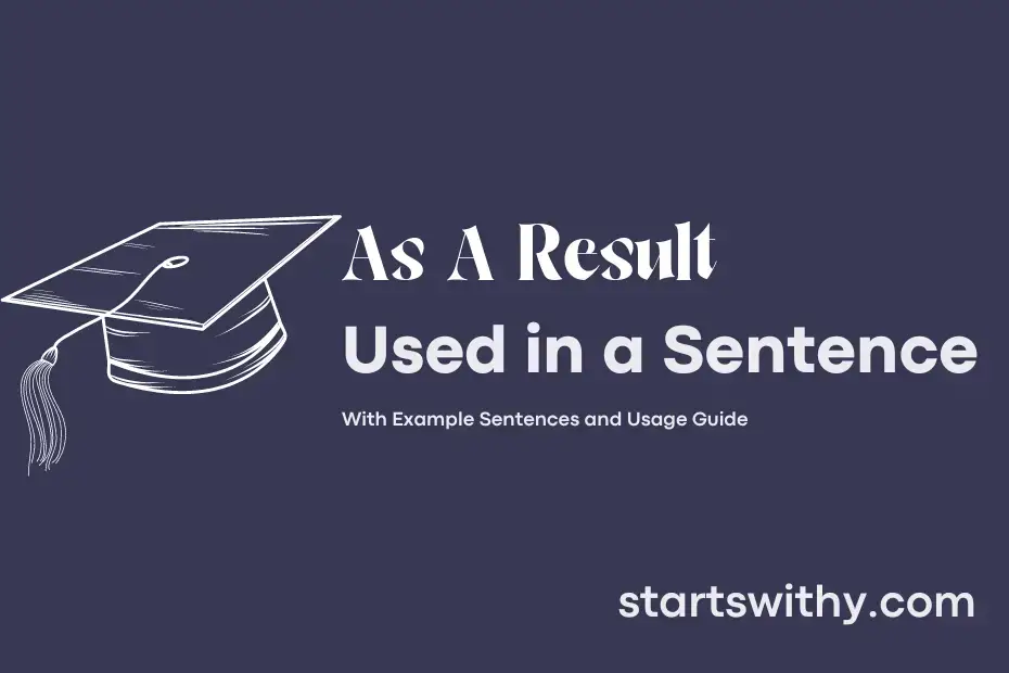 sentence with As A Result