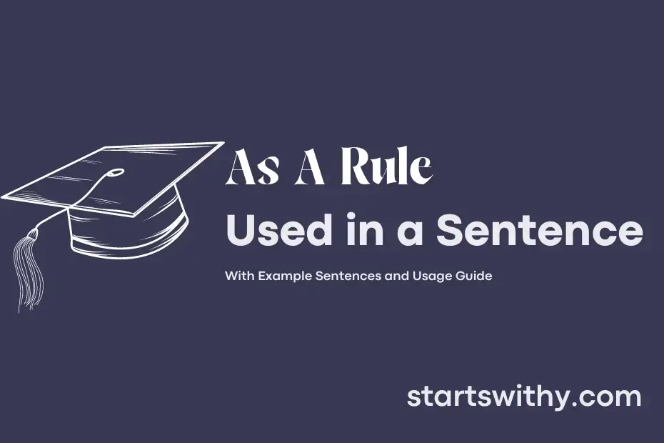 as-a-rule-in-a-sentence-examples-21-ways-to-use-as-a-rule