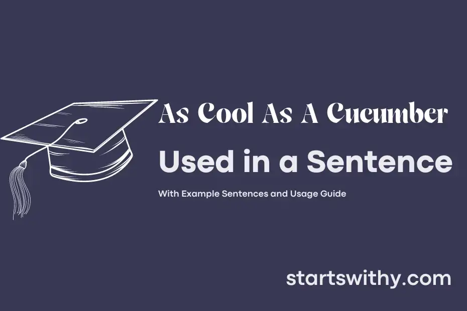 sentence with As Cool As A Cucumber