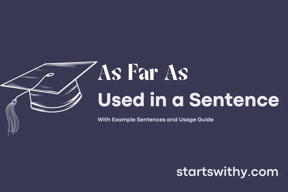 sentence with As Far As