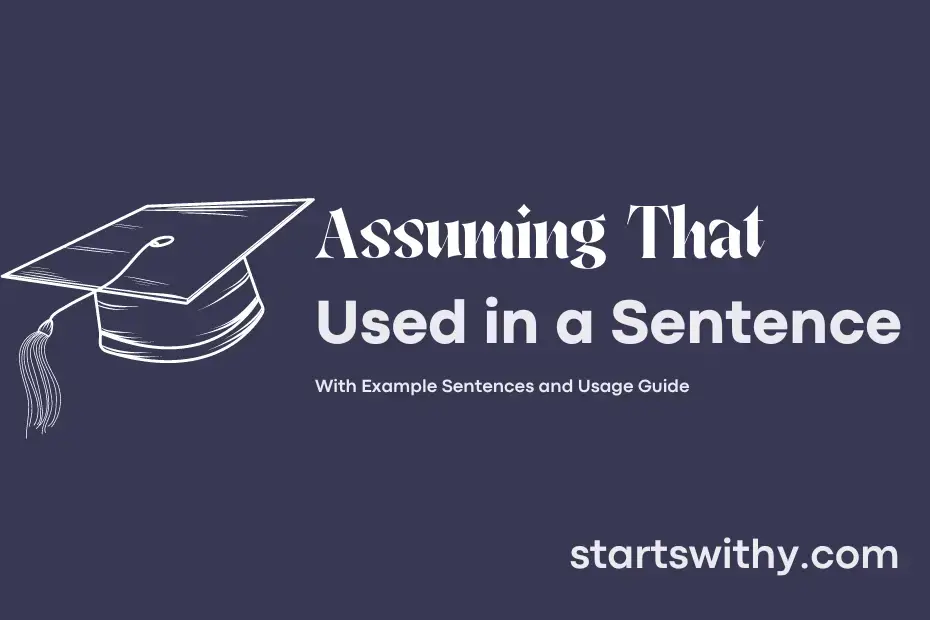 Use Assuming That In A Sentence Examples