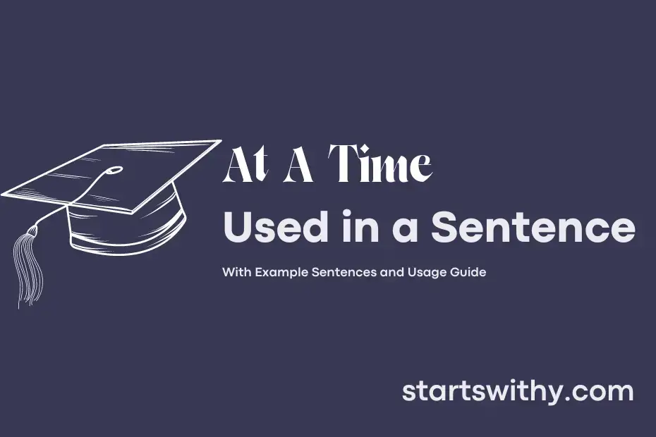 at-a-time-in-a-sentence-examples-21-ways-to-use-at-a-time