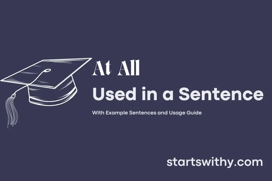 AT ALL in a Sentence Examples: 21 Ways to Use At All