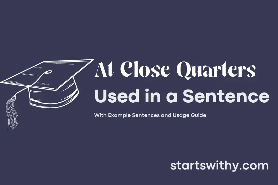 sentence with At Close Quarters