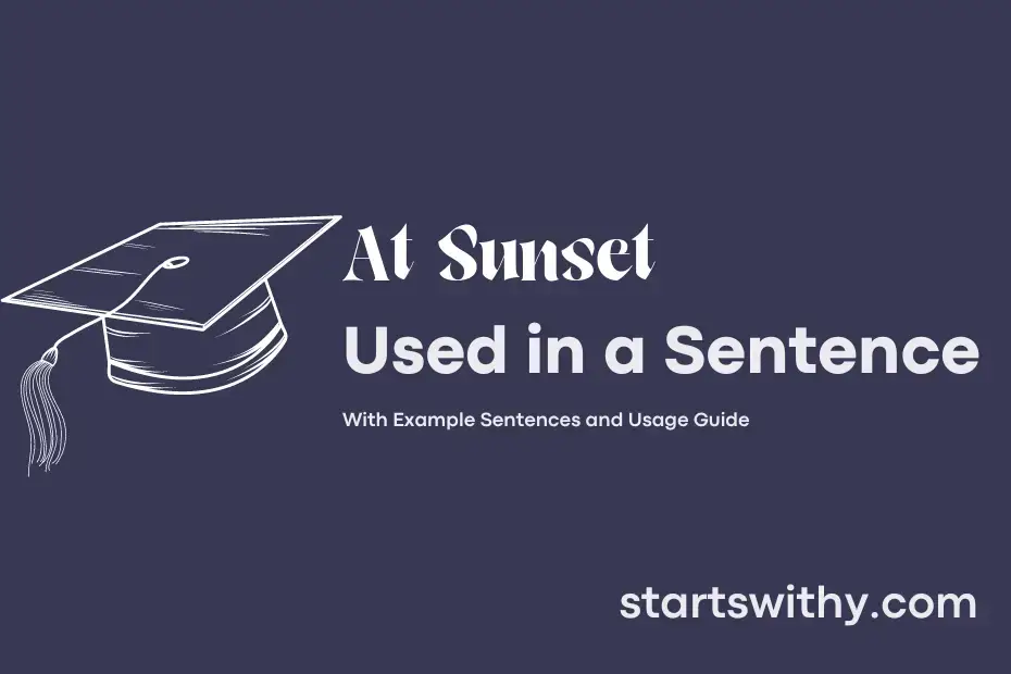 at-sunset-in-a-sentence-examples-21-ways-to-use-at-sunset