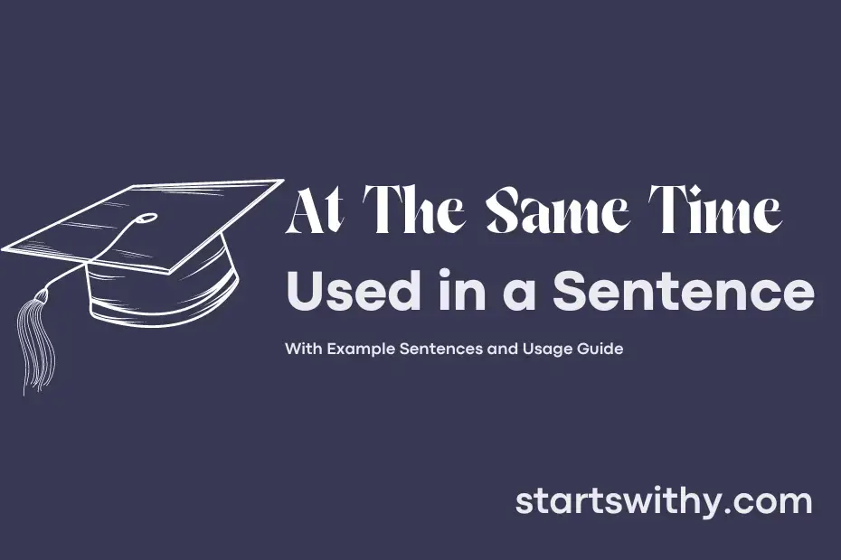 at-the-same-time-in-a-sentence-examples-21-ways-to-use-at-the-same-time