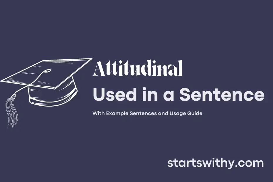 ATTITUDINAL in a Sentence Examples: 21 Ways to Use Attitudinal